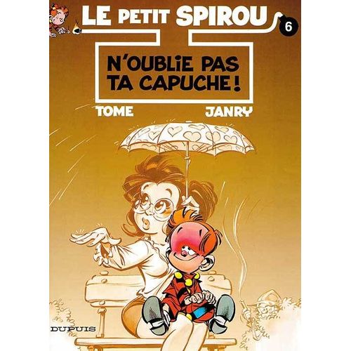 Le Petit Spirou T.6 N'oublie Pas Ta Capuche!