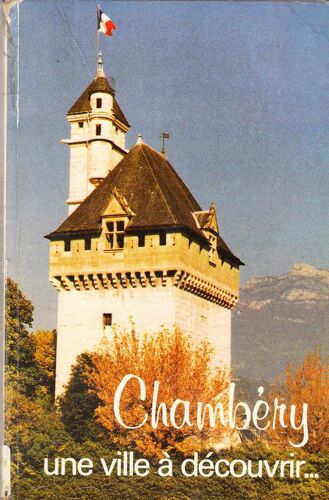 Chambery Une Ville À Découvrir...