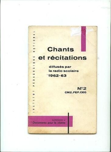 Chants Et Récitations Diffusés Par La Radio Scolaire  N° 2-  Cm2  Fep Ceg- 1962-1963-  N° 2 : Tyrolienne- Ah Dis-Moi Donc Bergère-Les Bourgeois De Châtre-C'était La Fill' D'un Prince..