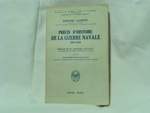 Précis D'histoire De La Guerre Navale 1914-1918. Préface De Georges Leygues, Ancien Président Du Conseil, Ministre De La Marine. Avant-Propos De Paul Chack, Capitaine De Frégate, Chef Du...