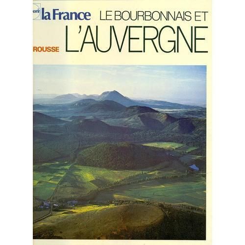 Le Bourbonnais Et L'auvergne.
