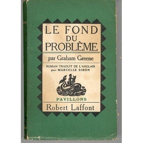 Le Fond Du Problème - Roman Traduit De L'anglais Par Marcelle Sibon