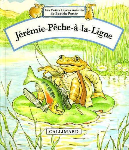 Les Petits Livres Animés De Beatrix Potter N° 2 - Jérémie Pêche-À-La-Ligne