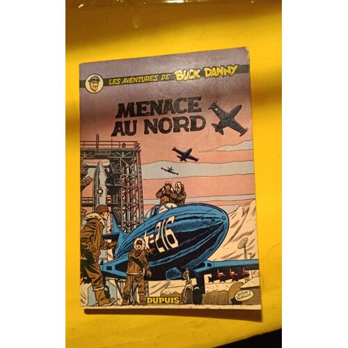 Les Aventures De Buck Danny - Menace Au Nord - Première Édition De 1957 - Dupuis - Jm Charlier - V Hubinon .