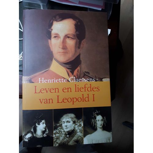 Leven En Liefdes Van Leopold I