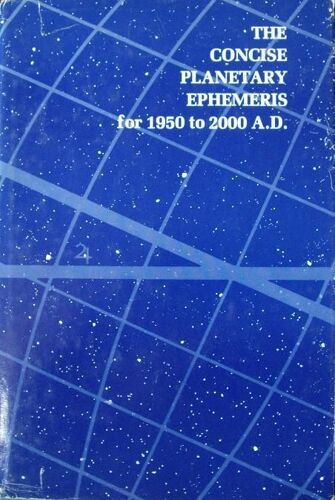 The Concise Planetary Ephemeris For 1950 To 2000 A.D. Hors-Série N° 1 : Given At Midnight Ephemeris Time In The True Longitude And True Declination Coordinate Of Date