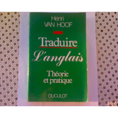 Traduire L'anglais - Théorie Et Pratique