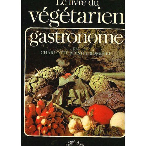 Le Livre Du Vegetarien Gastronome