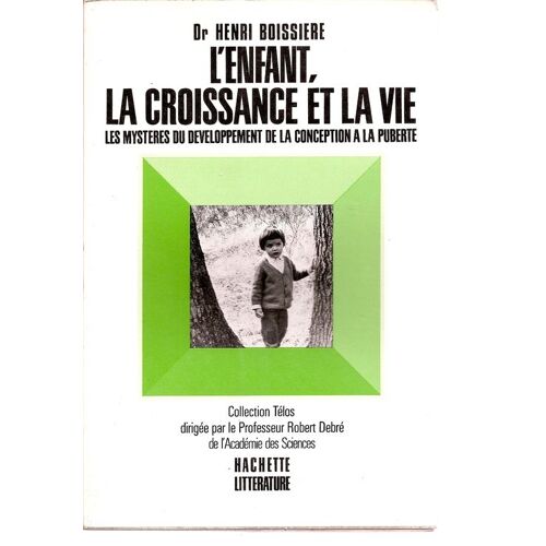 L'enfant La Croissance Et La Vie - Les Mysteres Du Developpement De La Conception À La Puberté