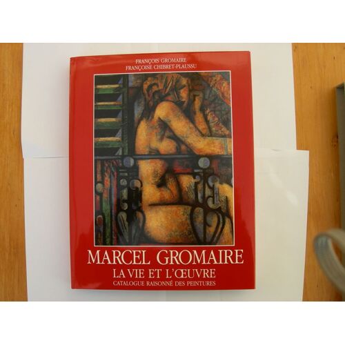 Marcel Gromaire - Catalogue Raisonné Des Peintures