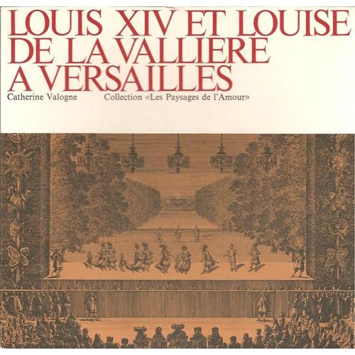 Louis Xiv Et Louise De La Vallière À Versailles