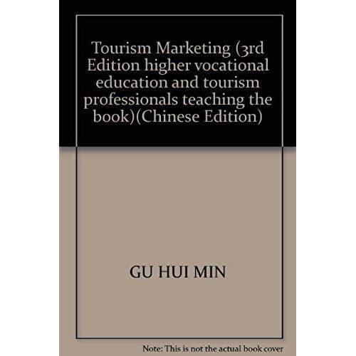 Tourism Marketing (3rd Edition Higher Vocational Education And Tourism Professionals Teaching The Book)(Chinese Edition)