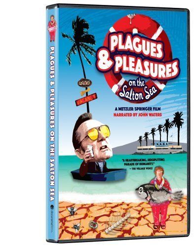 Plagues & Pleasures On The Salton Sea
