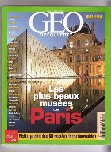 Geo Hors-Série N° 24 : Les Plus Beaux Musees De Paris