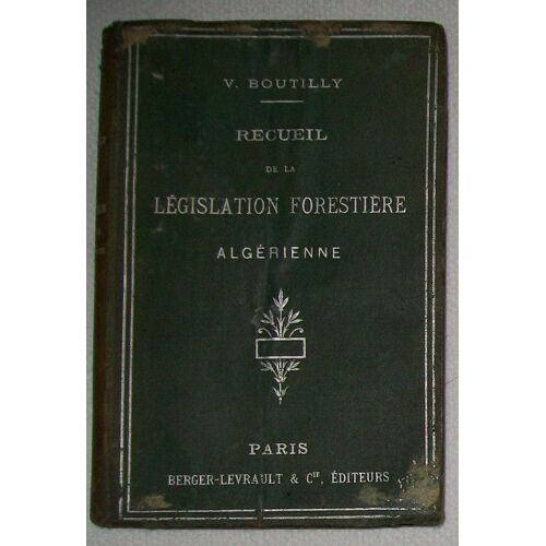 Recueil De La Législation Forestière Algérienne  -  Année 1904