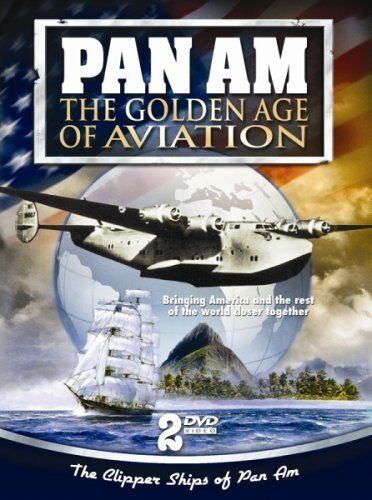 Pan Am: The Golden Age Of Aviation