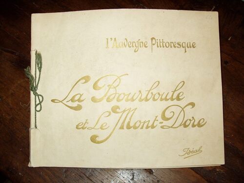 L'auvergne Pittoresque : La Bourboule - Le Mont Dore