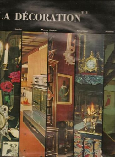 La Dècoration. Collection Connaissance Des Arts. Tome 2: Insolite, Apparat, Mesure, Romantique, Austèritè