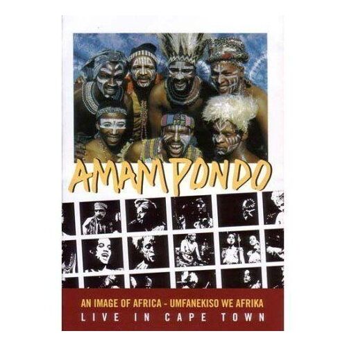 Amampondo - An Image Of Africa - Live In Cape Town