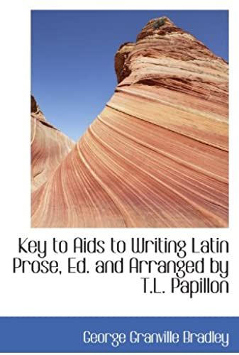 Key To Aids To Writing Latin Prose, Ed. And Arranged By T.L. Papillon