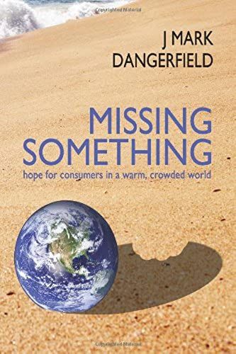 Missing Something: Hope For Consumers In A Warm, Crowded World