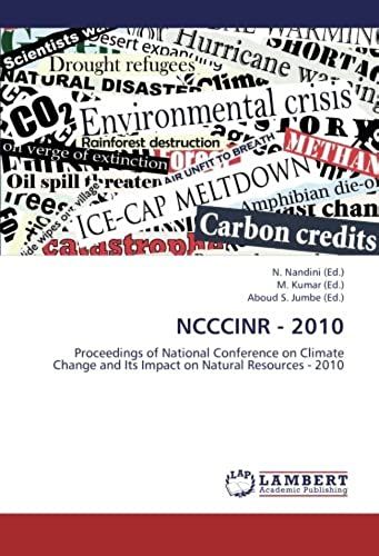 Ncccinr - 2010: Proceedings Of National Conference On Climate Change And Its Impact On Natural Resources - 2010