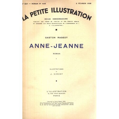 La Petite Illustration, Année 1938  N° 857 : Roman N° 408 : Anne-Jeanne I (Gaston Rageot) - Illustrations J. Simont