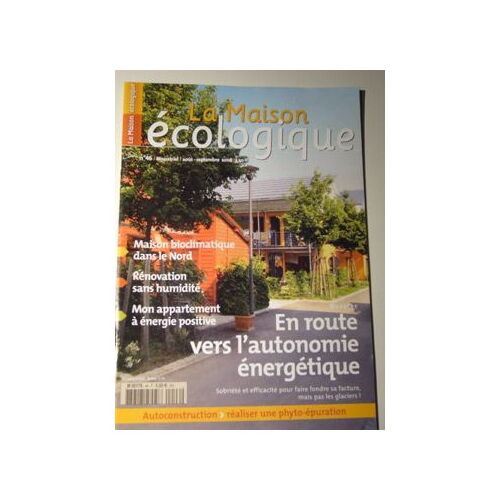 La Maison Ecologique  N° 46 : En Route Vers L'autonomie Énergétique