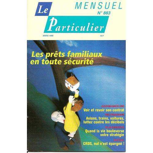 Le Particulier  N° 883 : Les Prêts Familiaux En Toute Sécurité.