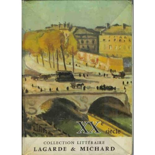 Lagarde Et Michard. Xx Siècle. Les Grands Auteurs Français Du Programme.