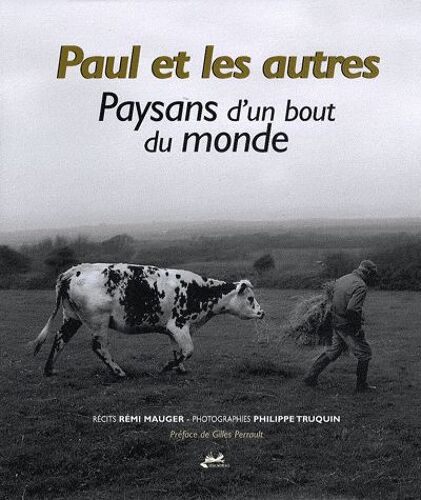 Paul Et Les Autres - Paysans D'un Bout Du Monde