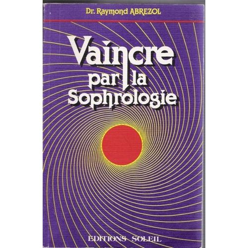 Reussir Vaincre Par La Sophrologie