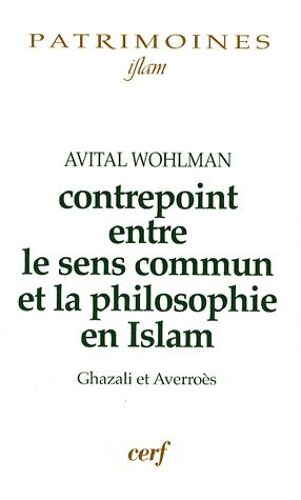 Contrepoint Entre Le Sens Commun Et La Philosophie En Islam - Ghazali Et Averroès