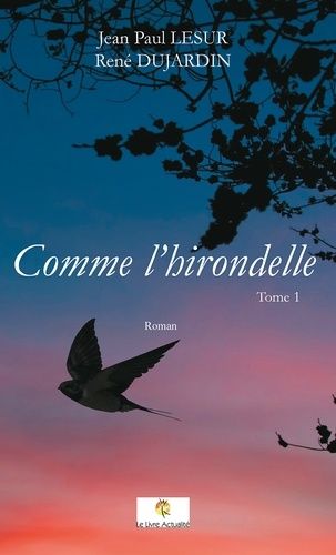 Comme L'hirondelle - Tome 1