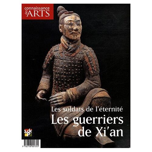 Connaissance Des Arts N° 356, Hors-Série - Les Soldats De L'éternité - Les Guerriers De Xi'an