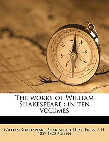 The Works Of William Shakespeare: In Ten Volumes Volume 7