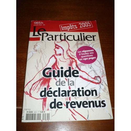 Le Particulier Guide De La Déclaration De Revenus N° 985h : Impôts 2005