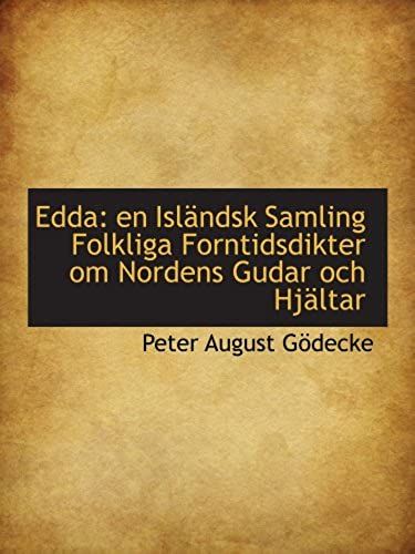 Edda: En Isländsk Samling Folkliga Forntidsdikter Om Nordens Gudar Och Hjältar (Swedish Edition)