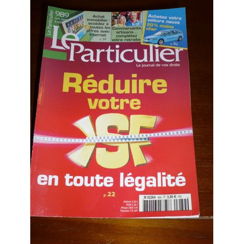 Le Particulier N° 989 : Réduire Votre Isf