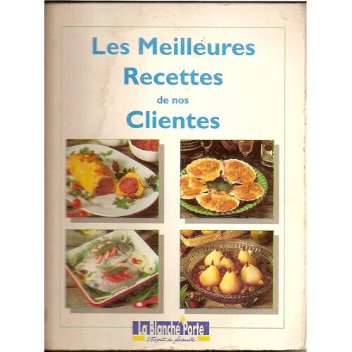 Les Meilleures Recettes De Nos Clientes  - Tome 1