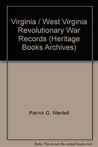 Virginia / West Virginia Revolutionary War Records (Heritage Books Archives)