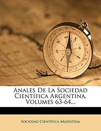 Anales De La Sociedad Científica Argentina, Volumes 63-64... (Spanish Edition)