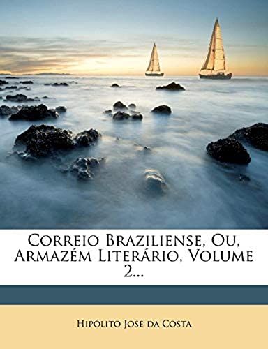 Correio Braziliense, Ou, Armazém Literário, Volume 2... (Portuguese Edition)