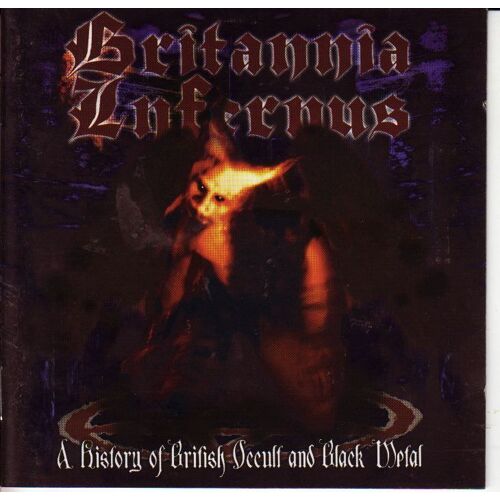 Britannia Infernus - Compilation 2 Cd - A History Of British Occult And Black Metal - Cd1: 1970/89  Cd 2: 1990/2001