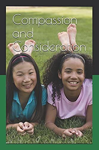 Compassion And Consideration: ( One Of The "Two Words To Learn By" Book Series. )