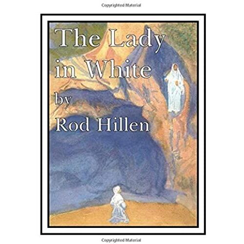The Lady In White: The Story Of St Bernadette