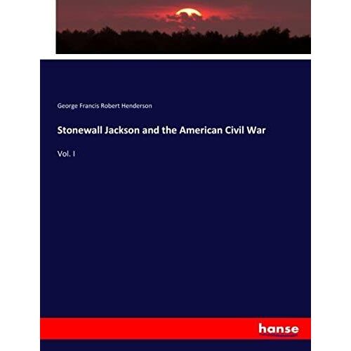 Stonewall Jackson And The American Civil War