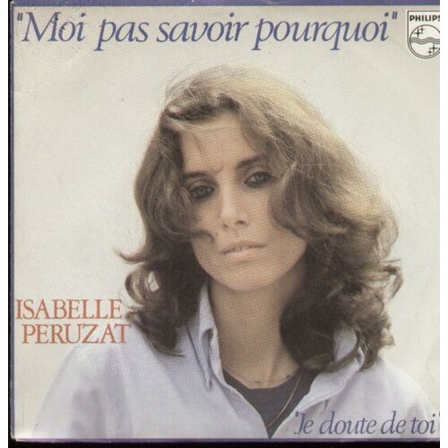 Moi Pas Savoir Pourquoi  /  Je Doute De Toi