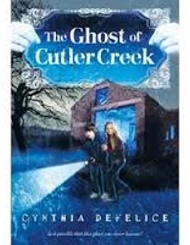 The Ghost Of Cutler Creek (Ghost Mysteries)