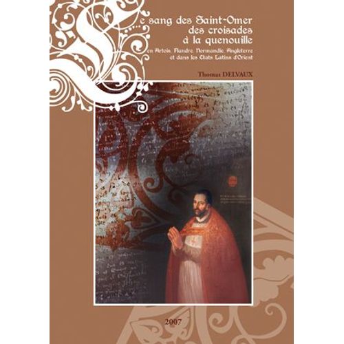 Le Sang Des Saint-Omer Des Croisades À La Quenouille